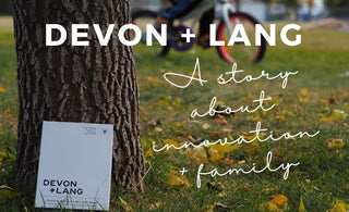 Devon + Lang: Who We Are and How We Started